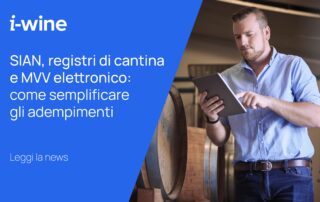 SIAN, Registri di Cantina e MVV elettronico: come semplificare gli adempimenti